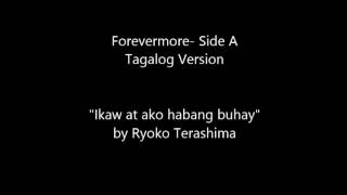 Side AForevermore Tagalog Version by Ryoko Terashima [upl. by Nedla]