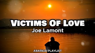 Victims Of Love  Joe Lamont Lyrics [upl. by Kemp]