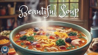 Beautiful Soup  Official Music Video  Comfort Food Song [upl. by Slayton]