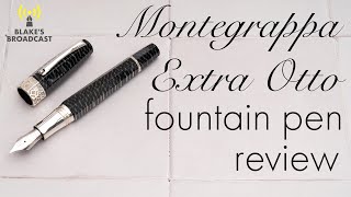 Montegrappa Extra Otto Fountain Pen Review 4K [upl. by Bronwen682]