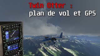 Twin Otter DHC6 MSFS 2020  mettre un plan de vol dans le GPS [upl. by Delsman]