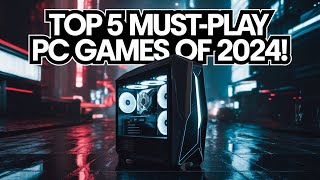 The 5 BEST PC Games You MUST Play [upl. by Jarek307]