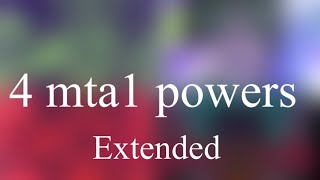 4 mtal powers extended [upl. by Haggai]