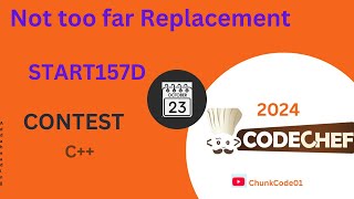 Not too far Replacement codechef contest START157in c [upl. by Lesh]