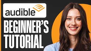 How To Use Audible For Beginners 2024 Audible Tutorial [upl. by Trilly]