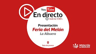 RUEDA DE PRENSA  Presentación de la Feria del Melón de La Albuera [upl. by Budding736]