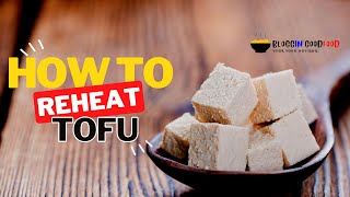 Avoid this Method while Reheat Tofu  Bloggingoodfoodcom [upl. by Releyks]