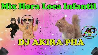 MIX HORA LOCA INFANTIL NUMERO 5 DJ AKIRA PHA 2023 PARA GRANDES Y CHICOS [upl. by Pandora]