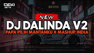 DJ DALINDA V2 X PAPA PILIH MANTANKU X MASHUP INDIA VIRAL [upl. by Rufus251]