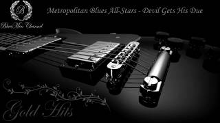 Metropolitan Blues All Stars  Devil Gets His Due  BluesMen Channel Music  BLUES amp ROCK [upl. by Aratak]