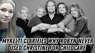 Sister Wives  Mykelti Clarifies Why Robyn Never Used Christine For Childcare [upl. by Ednutabab226]