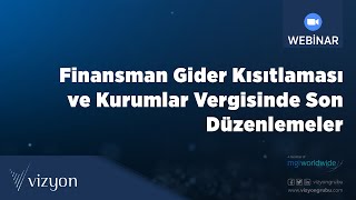 Finansman Gider Kısıtlaması ve Kurumlar Vergisinde Son Düzenlemeler [upl. by Adnauq]