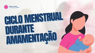 Ciclo menstrual durante a AMAMENTAÇÃO [upl. by Timoteo]