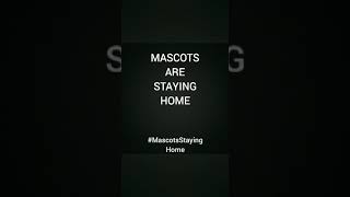 Mascots are staying Home MascotsStayingHome [upl. by Langdon]