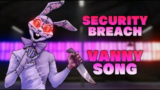 SECURITY BREACH VANNY SONG  quotThe Gamequot [upl. by Anwahsal80]