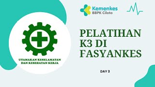 PELATIHAN K3 DI FASYANKES DAY 3 [upl. by Suaeddaht844]