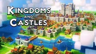 Kingdoms and Castles Part 4 [upl. by Ytisahc]