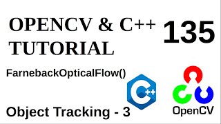 OPENCV amp C TUTORIALS  135  Object Tracking  3  FarnebackOpticalFlow [upl. by Berna86]