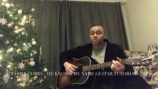 Tasha Cobbs  You Know My Name Gospel Guitar Tutorial [upl. by Mosier709]