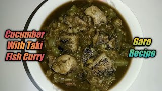 Cucumber With Taki Fish CurryGaro RecipeWithout Oilkhari jabaAchik Cultural Cooking [upl. by Fran856]