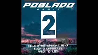 Poblado Remix 2  Crissin Totoy Natan amp Shander Ryan Castro Blessd KAROL G J Balvin Nicky Jam [upl. by Iorio236]