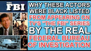 Why these ACTORS were BLACK LISTED from appearing on TVS quotTHE FBIquot series by the real FBI [upl. by Adekahs]