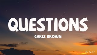 Chris Brown  Questions Lyrics [upl. by Aisayn]