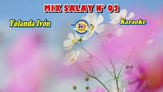 MIX SALAY N° 02 D Yolanda Ivón  KARAOKE [upl. by Neleh]