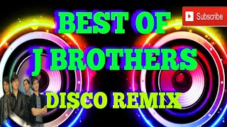 NEW PINOY LOVESONG REMIX  BEST OF J BROTHERS DISCO REMIX  JSJ Love Music [upl. by Mcclenon]