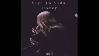 ROSÉ  Viva La Vida live cover acapella [upl. by Anitnas]