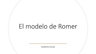 Modelo de Romer una introducción  Crecimiento económico 12  Percepciones Económicas [upl. by Nylrac]