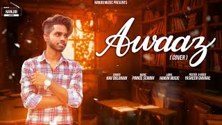 Awaaz  Nav Dolorain  New Song 2018  Hanjiii Music [upl. by Rie698]