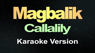 Magbalik  Callalily Karaoke [upl. by Ursi]