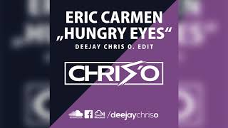 Eric Carmen  Hungry Eyes DJ Chris O Edit Remix  Bootleg [upl. by Ntsyrk]