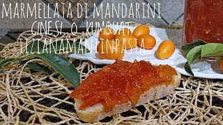 MARMELLATA DI MANDARINI CINESI O KUMQUAT [upl. by Oilejor]