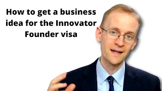 How to get a business idea for the Innovator Founder visa [upl. by Ahsoem]