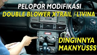 INI YANG DITUNGGU  PANDUAN LENGKAP DOUBLE BLOWER NISSAN XTRAIL  LIVINA [upl. by Anayhd]