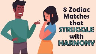 8 Zodiac Matches That Struggle with Harmony  Zodiac Talks [upl. by Gnep908]