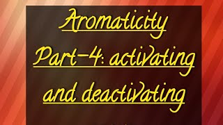 Aromaticity Part4 activating and deactivating group  class 11 Ncert  organic chemistry  IIT [upl. by Adnorahc]