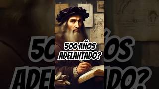 Leonardo da Vinci ¡El Genio Adelantado 500 Años historia davinci datoscuriosos [upl. by Olnton]