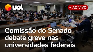 AGORA Comissão do Senado debate greve de servidores nas universidades e institutos federais [upl. by Liddy]