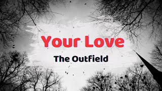 The Outfield  Your Love Lyrics [upl. by Adriel]