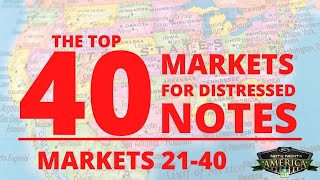 The Top 40 Markets for Distressed Notes 4021 [upl. by Sabanrab]