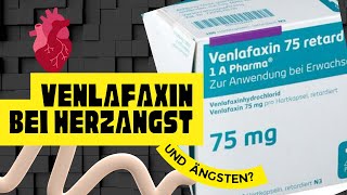 Venlafaxin bei Herzangst und Ängsten Meine Erfahrungen mit diesem Antidepressiva [upl. by Heda]