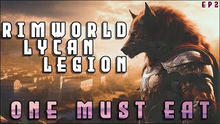 One Must Eat in the Lycanthrope Legion  A RimWorld Roman Senate themed series  EP2 [upl. by Tsyhtema]