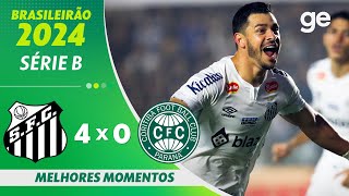 SANTOS 4 X 0 CORITIBA  MELHORES MOMENTOS  17ª RODADA BRASILEIRÃO SÉRIE B 2024  geglobo [upl. by Jerrome]