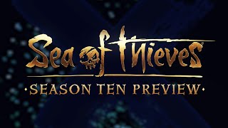 Sea of Thieves Season Ten Preview [upl. by Shep]