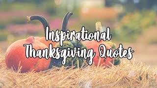 Inspirational Thanksgiving Quotes [upl. by Anial]