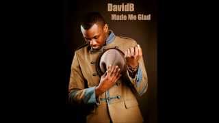 Hillsong  Made Me Glad DavidB Cover [upl. by Jaclyn]