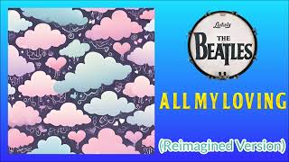 All My Loving  The Beatles  Reimagined Version by The UpBeats [upl. by Rotciv]